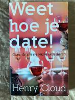Henry Cloud - Weet hoe je date!, Boeken, Ophalen of Verzenden, Zo goed als nieuw, Henry Cloud