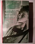 Otto de Kat - Bericht uit Berlijn (gebonden uitgave - 2012)., Ophalen of Verzenden, Gelezen, Otto de Kat