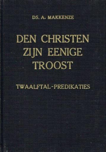 Ds. A. Makkenze: Den Christen zijn eenige Troost. beschikbaar voor biedingen