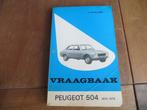 Vraagbaak Peugeot 504, 504 Ti, 504 Break 1974 - 1979, Ophalen of Verzenden