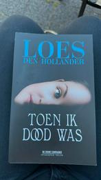 Loes den Hollander - Toen ik dood was, Loes den Hollander, Ophalen of Verzenden, Zo goed als nieuw, Nederland