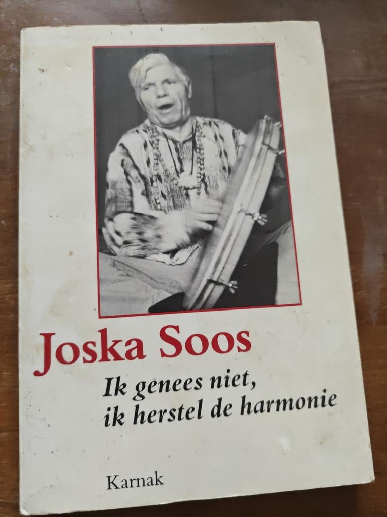 Joska Soos - Ik genees niet, ik herstel de harmonie, Ophalen of Verzenden