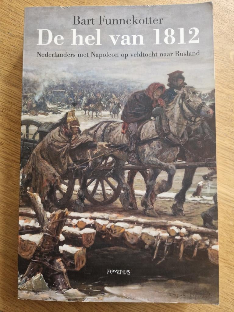De hel van 1812 - Nederlanders met Napoleon naar Rusland, Ophalen of Verzenden, 19e eeuw, Zo goed als nieuw, Bart Funnekotter