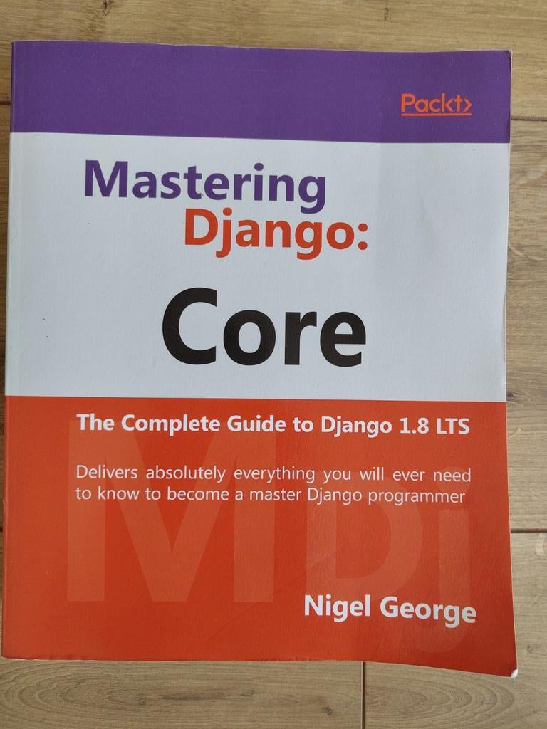 Mastering Django: Core - Complete Guide to Django 1.8 LTS, Boeken, Ophalen of Verzenden, Gelezen
