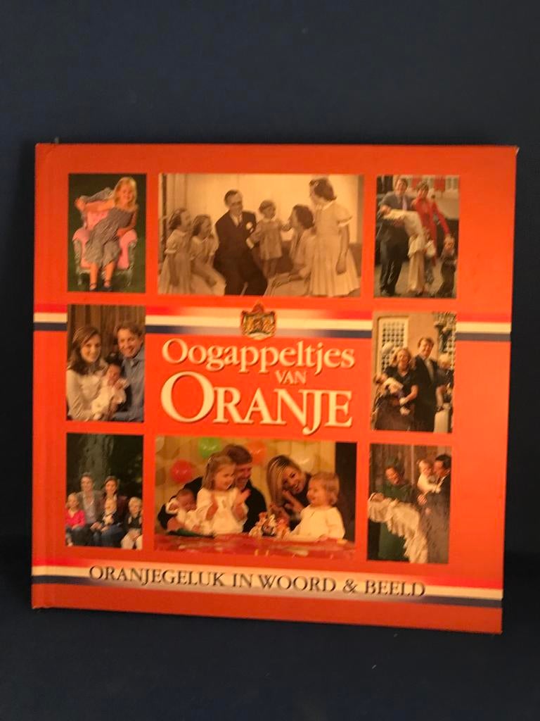 Oogappeltjes van Oranje - Oranjegeluk in woord & beeld, Ophalen, Gebruikt, Nederland, Tijdschrift of Boek