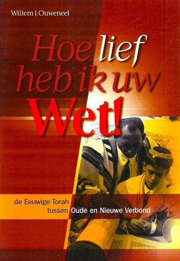 Hoe Lief Heb Ik Uw Wet - Willem J. Ouweneel / 9789063533694 beschikbaar voor biedingen