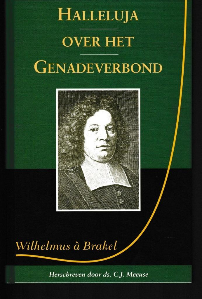 WILHELMUS A BRAKEL - HALLELUJA OVER HET GENADEVERBOND, Boeken, Godsdienst en Theologie, Gelezen, Verzenden