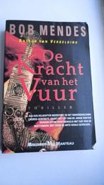 Bob Mendes - De kracht van het vuur, Ophalen of Verzenden, Zo goed als nieuw, Nederland, Bob Mendes