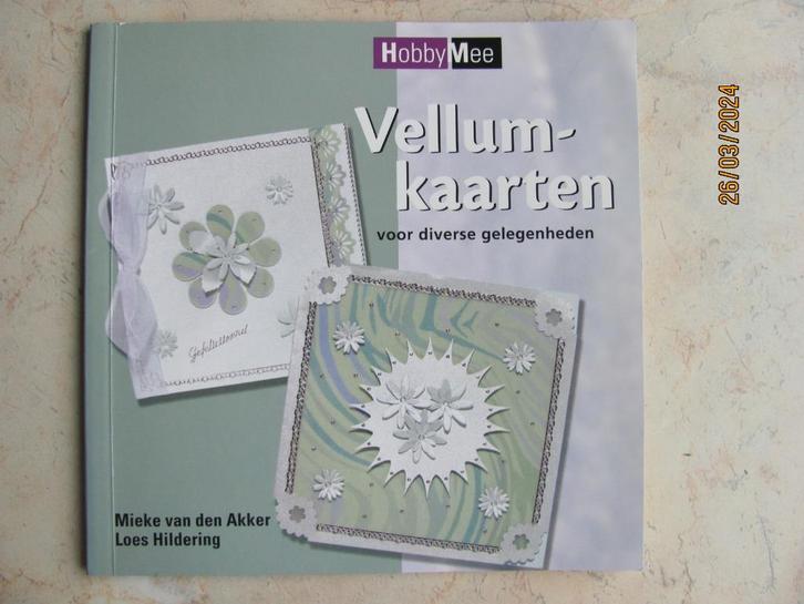 Hobby Mee VELLUM-kaarten VAN DEN AKKER 2004 HILDERING IZGS, Hobby en Vrije tijd, Scrapbooking, Zo goed als nieuw, Album of Boek