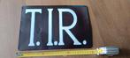 T.I.R BLIKKEN BORD, Ophalen of Verzenden