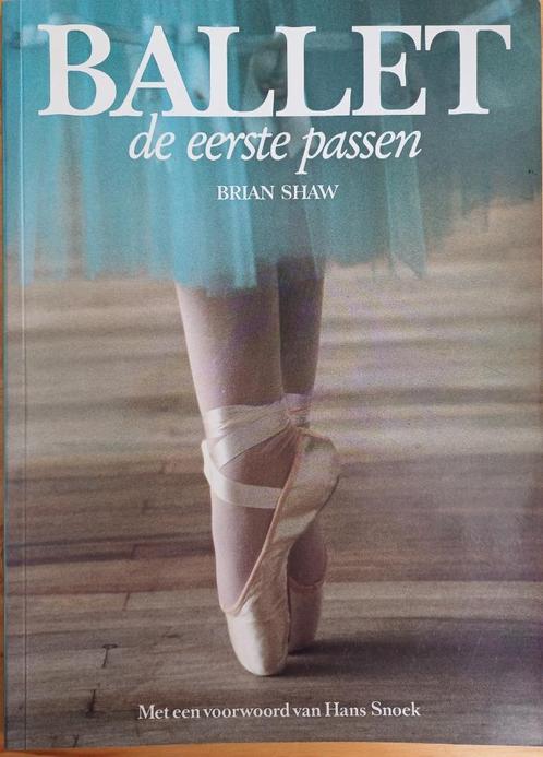 KORTING! Ballet, de eerste passen - Brian Shaw, Boeken, Kunst en Cultuur | Dans en Theater, Zo goed als nieuw, Ballet of Musical