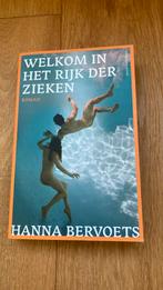 Hanna Bervoets - Welkom in het Rijk der zieken, Hanna Bervoets, Ophalen of Verzenden, Zo goed als nieuw, Nederland