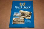 Hotel Faber — Geschiedenis van een familiehotel — Hoogezand, Ophalen of Verzenden, Zo goed als nieuw