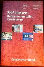 Zelf klussen: Badkamer en toilet vernieuwen - Consumentebond, Ophalen of Verzenden, Gelezen, Consumentenbond, Klussen