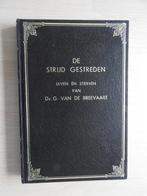 De strijd gestreden - Leven en sterven van Ds. G. Breevaart, Boeken, Ophalen of Verzenden, Zo goed als nieuw