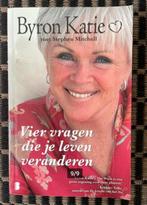 Byron Katie - vier vragen die je leven veranderen, Boeken, Spiritualiteit algemeen, Ophalen of Verzenden, Zo goed als nieuw, Byron Katie