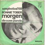 Ronnie Tober – Morgen / Die Ouwe Pianola (Songfestival 1968), Overige formaten, Levenslied of Smartlap, Gebruikt, Ophalen of Verzenden