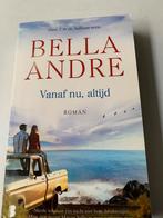 Bella Andre: Vanaf nu, altijd, Boeken, Ophalen of Verzenden, Zo goed als nieuw