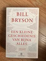 Bill Bryson - Een kleine geschiedenis van bijna alles, Ophalen of Verzenden, Zo goed als nieuw, Bill Bryson