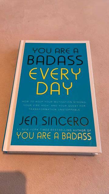 You are badass everyday - Jen Sincero