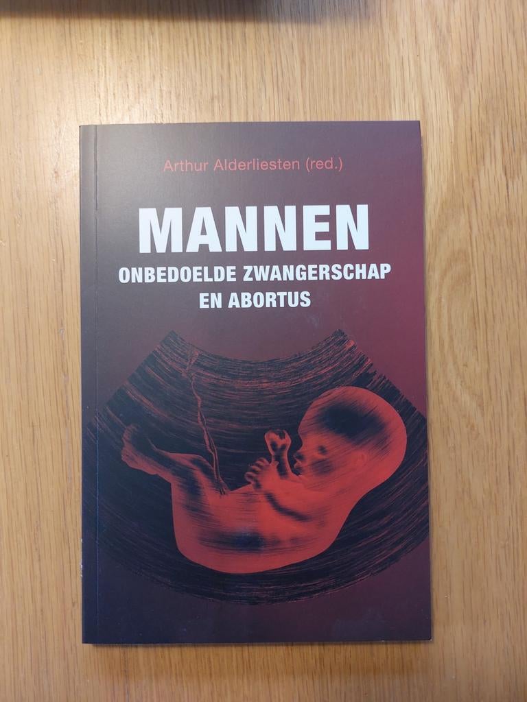 Mannen, onbedoelde zwangerschap en abortus, Boeken, Ophalen of Verzenden, Zo goed als nieuw, Arthur Alderliesten