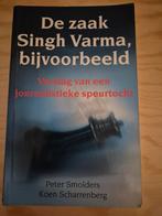 De zaak Singh Varma - Onderzoeksjournalistiek, Boeken, Ophalen of Verzenden, Zo goed als nieuw, Peter Smolders, Koen Scharrenberg