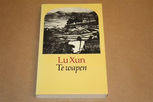 Te wapen. Verhalen. Lu, Xun., Boeken, Literatuur, Gelezen, Nederland, Ophalen of Verzenden