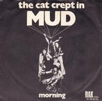Mud – The Cat Crept In, 7 inch, Single, Ophalen of Verzenden, Zo goed als nieuw