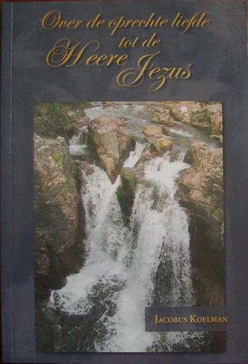 ds Jac. Koelman - Over de oprechte liefde tot de Heere Jezus beschikbaar voor biedingen