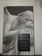 Nicci French - Tot het voorbij is, Boeken, Thrillers, Ophalen of Verzenden, Nicci French, Zo goed als nieuw