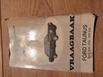 Vraagbaak Ford Taunus 1300 1600 2000 76-78, Auto diversen, Ophalen of Verzenden