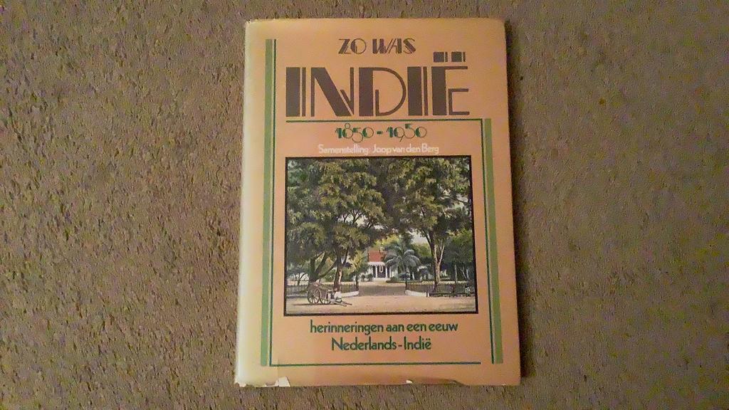 Fotoboek: Zo was Indië 1850-1950. Joop van den Berg, Ophalen of Verzenden, Zo goed als nieuw, Samenstelling: Joop van den Berg