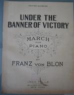 F. Blon Sheet Music - Under the Banner of Victory, Muziek en Instrumenten, Piano, Ophalen of Verzenden