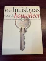 Een huisbaas wordt bouwheer., Ophalen of Verzenden, Zo goed als nieuw, Meerdere auteurs, Overige onderwerpen