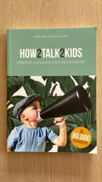 How2talk2kids - Adele Faber, Boeken, Ophalen of Verzenden, Zo goed als nieuw, Adele Faber; Elaine Mazlish