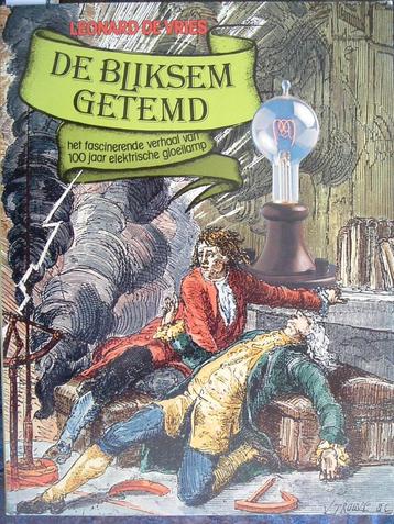 De bliksem getemd, 100 jaar gloeilampen.