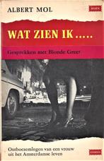 Albert Mol - Wat zien ik - Gesprekken met Blonde Greet, Ophalen of Verzenden, Gelezen