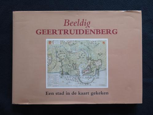 Beeldig  GEERTRUIDENBERG  -  een stad in de kaart gekeken, Boeken, Geschiedenis | Stad en Regio, Zo goed als nieuw, 20e eeuw of later