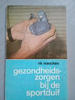 Gezondheidszorgen bij de Sportduif - Rik Vrancken, Boeken, Natuur, Ophalen of Verzenden, Gelezen, Overige onderwerpen, Rik Vrancken