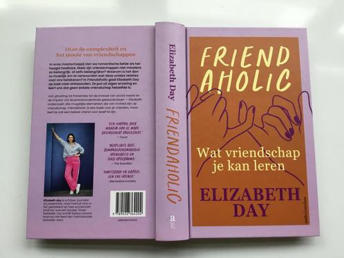 Elizabeth Day - Friendaholic, Boeken, Overige Boeken, Zo goed als nieuw, Ophalen of Verzenden