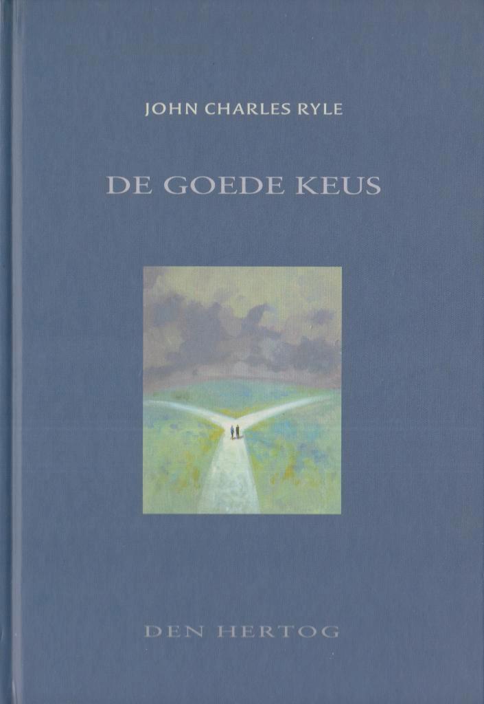 JOHN CHARLES RYLE - DE GOEDE KEUS, Boeken, Godsdienst en Theologie, Gelezen, Ophalen of Verzenden