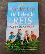 De helende reis voor kinderen  -  Brandon Bays, Boeken, Spiritualiteit algemeen, Brandon Bays, Overige typen, Ophalen of Verzenden