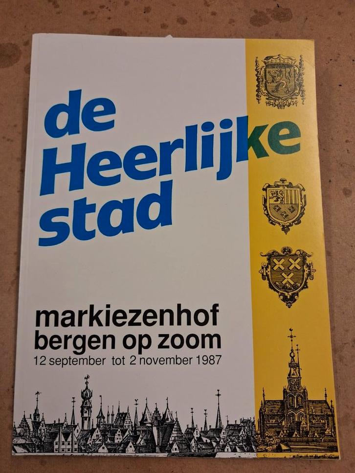 De Heerlijke Stad - Markiezenhof Bergen op Zoom 1987, Boeken, Geschiedenis | Stad en Regio, Zo goed als nieuw, Ophalen of Verzenden