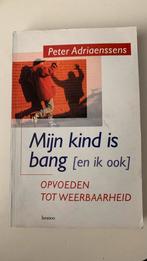Peter Adriaenssens - Mijn kind is bang (en ik ook), Peter Adriaenssens, Sociale wetenschap, Ophalen of Verzenden, Zo goed als nieuw