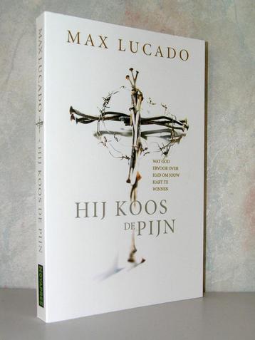 Max Lucado - Hij koos de pijn beschikbaar voor biedingen