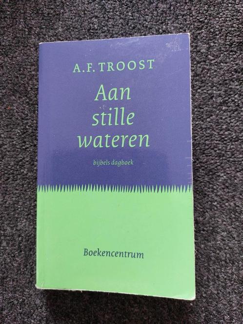 A.F. Troost - Aan stille wateren, Boeken, Godsdienst en Theologie, Zo goed als nieuw, Ophalen of Verzenden