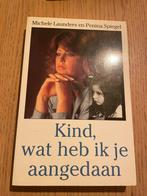 Kind, wat heb ik je aangedaan - Waargebeurd verhaal, Ophalen of Verzenden, Gelezen, Nederland
