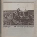 Landbouwboek 1920-1950 De landbouw mechaniseert, Boeken, 19e eeuw, Ophalen of Verzenden, Zo goed als nieuw