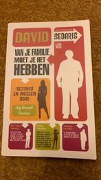 David Sedaris - Van je familie moet je het hebben, Boeken, Ophalen of Verzenden, David Sedaris