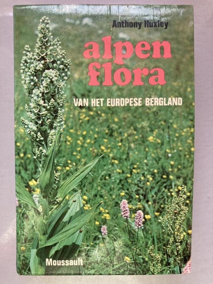 Anthony Huxley - Alpenflora van het Europese Bergland - 1978, Boeken, Natuur, Zo goed als nieuw, Overige onderwerpen, Ophalen of Verzenden